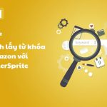 Cách lấy từ khóa Amazon với SellerSprite