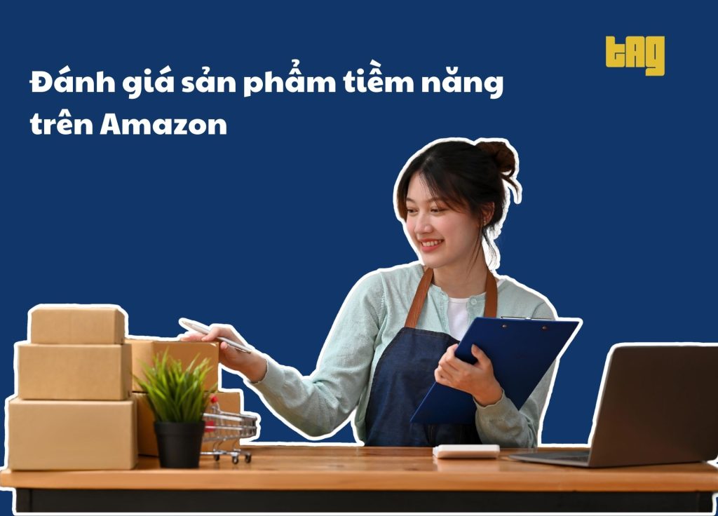Đánh giá sản phẩm tiềm năng trên Amazon