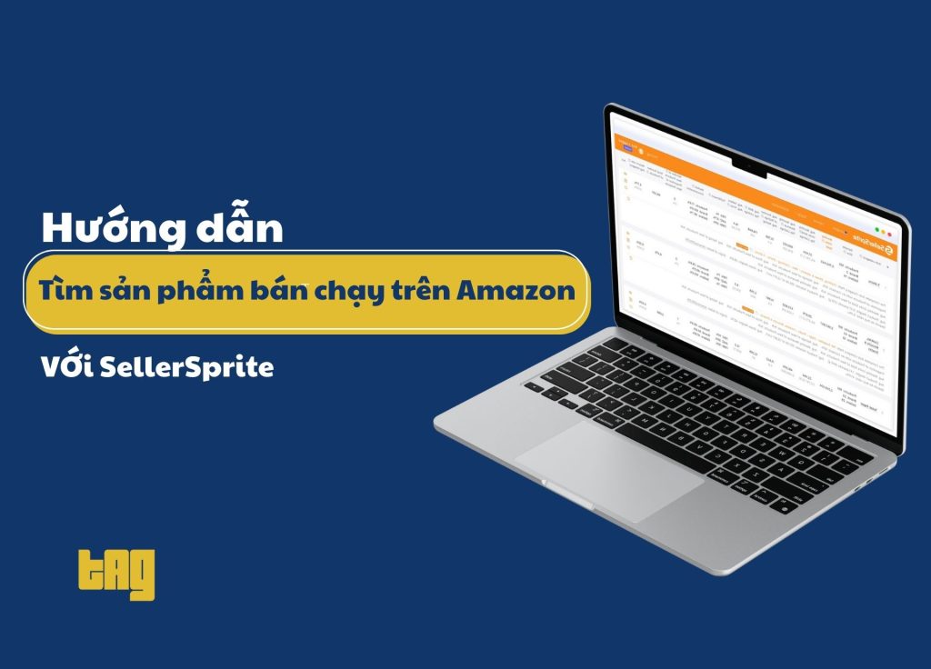 Tìm sản phẩm bán chạy trên Amazon với SellerSprite