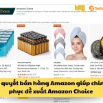Bí quyết bán hàng trên Amazon giúp chinh phục đề xuất Amazon Choice